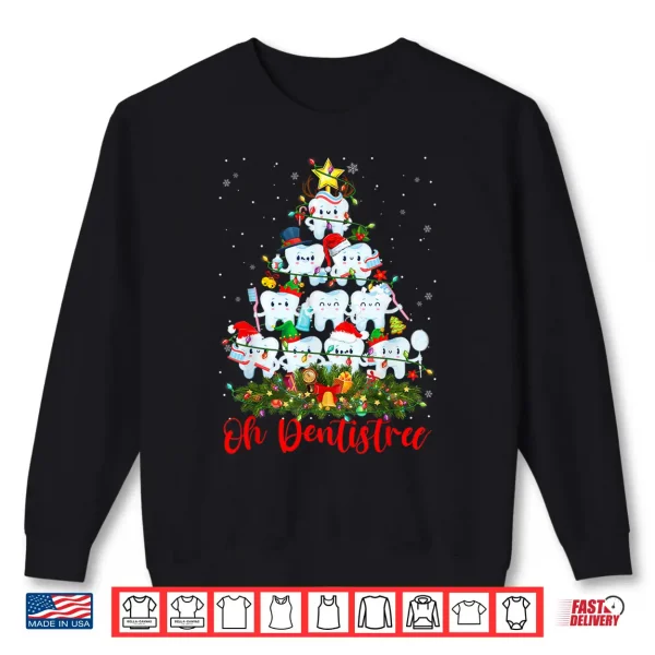 Sweatshirt Oh Dentistree Dentistry Christmas Tree Dentists Xmas Pajamas Shirt