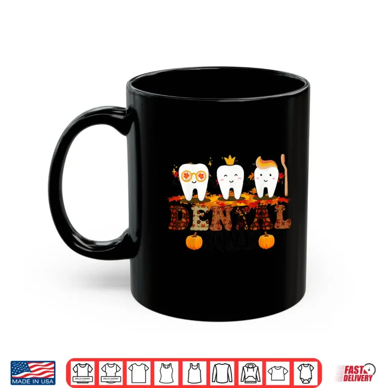 Mug Qan7 Dental Squad Fall Autumn Thanksgiving Dental Coworkers Shirt