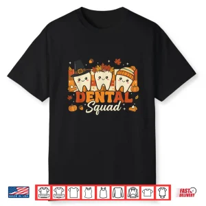 Thanksgiving Dental Shirt For Dentists Fall Dental Squad Shirt
