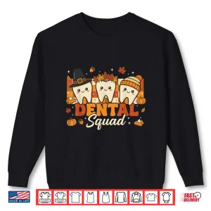 Sweatshirt Thanksgiving Dental Shirt For Dentists Fall Dental Squad Shirt