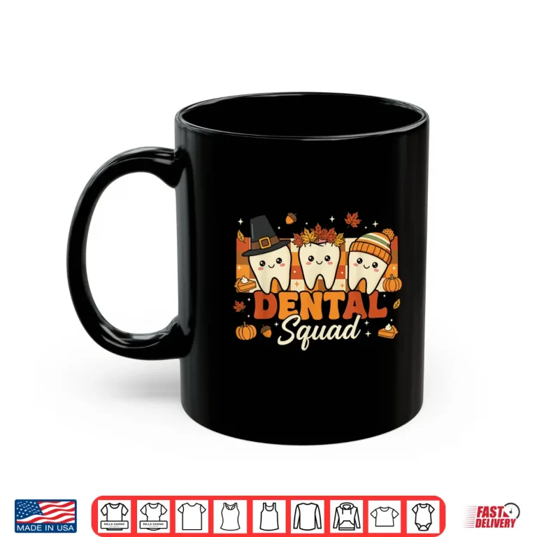 Mug Thanksgiving Dental Shirt For Dentists Fall Dental Squad Shirt