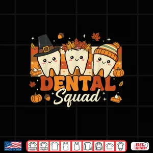 Design Thanksgiving Dental Shirt For Dentists Fall Dental Squad Shirt