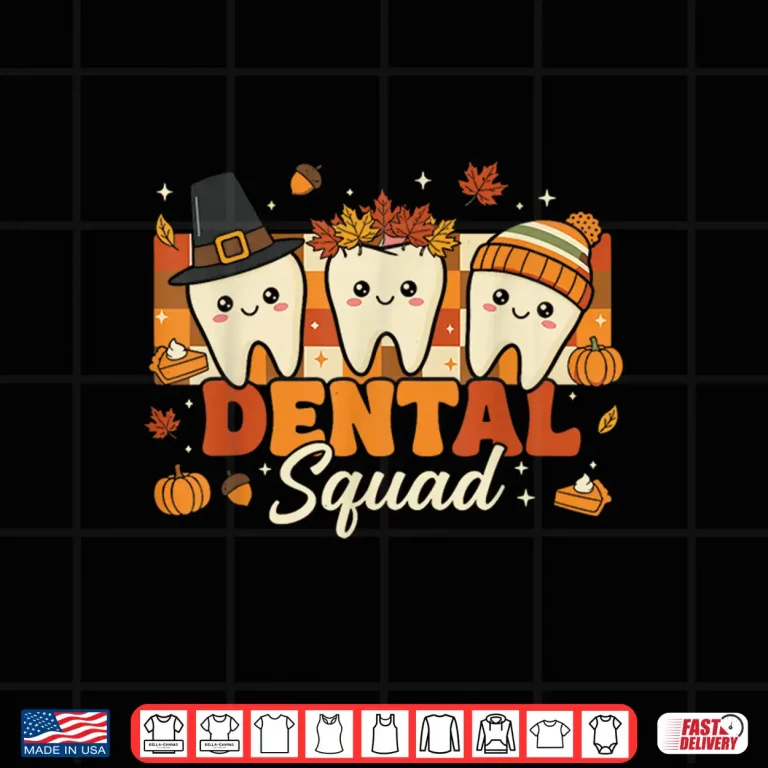 Design Thanksgiving Dental Shirt For Dentists Fall Dental Squad Shirt