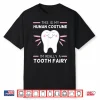 Tooth Fairy Human Costume Dental Hygienist Dentists Shirt
