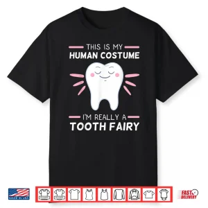 Tooth Fairy Human Costume Dental Hygienist Dentists Shirt