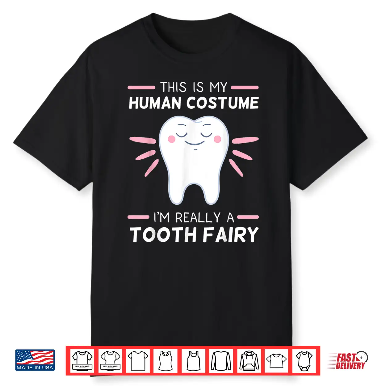 Tooth Fairy Human Costume Dental Hygienist Dentists Shirt Tooth Fairy Human Costume Dental Hygienist Dentists Shirt