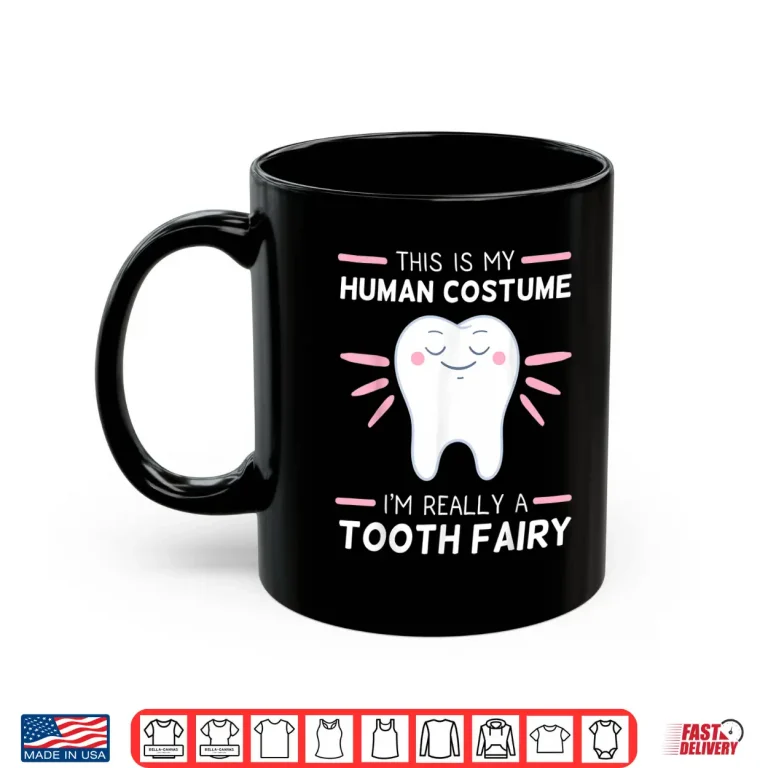 Mug Tooth Fairy Human Costume Dental Hygienist Dentists Shirt