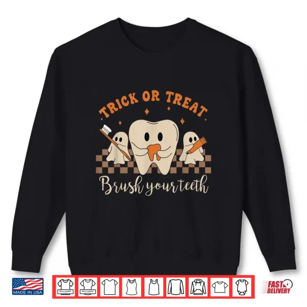 Sweatshirt Trick Or Treat Brush Your Teeth Cute Halloween Tooth Ghost Shirt
