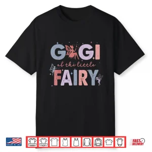 Gigi Of The Little Fairy First Birthday Girl Party Shirt