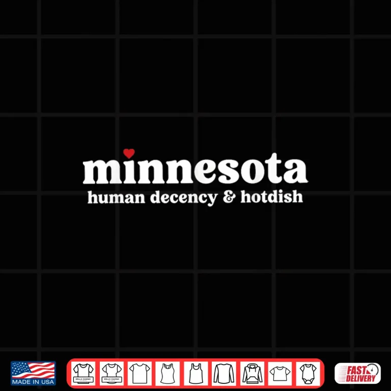 Design Minnesota Human Decency Hotdish Tee Human Rights Shirt