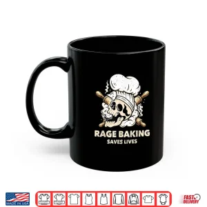 Rage Baking Saves Live Skull Funny Baker Cook Chef Shirt 3 Mug Rage Baking Saves Live Skull Funny Baker Cook Chef Shirt