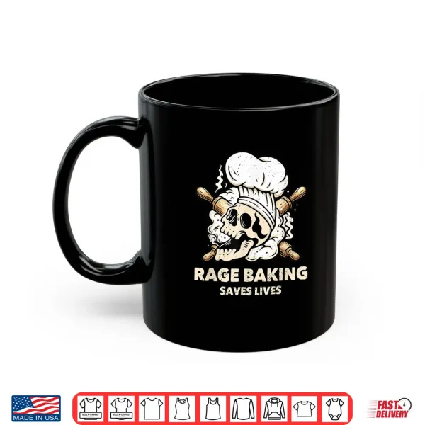 Mug Rage Baking Saves Live Skull Funny Baker Cook Chef Shirt