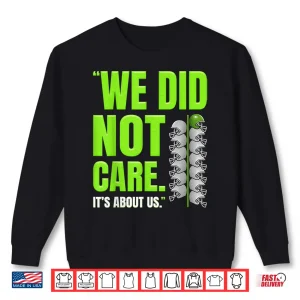 Sweatshirt Retro Its About Us We Did Not Care Football Motto Tee Shirt