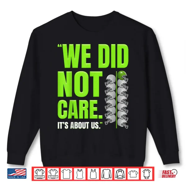 Retro Its About Us We Did Not Care Football Motto Tee Shirt 2 Sweatshirt Retro Its About Us We Did Not Care Football Motto Tee Shirt
