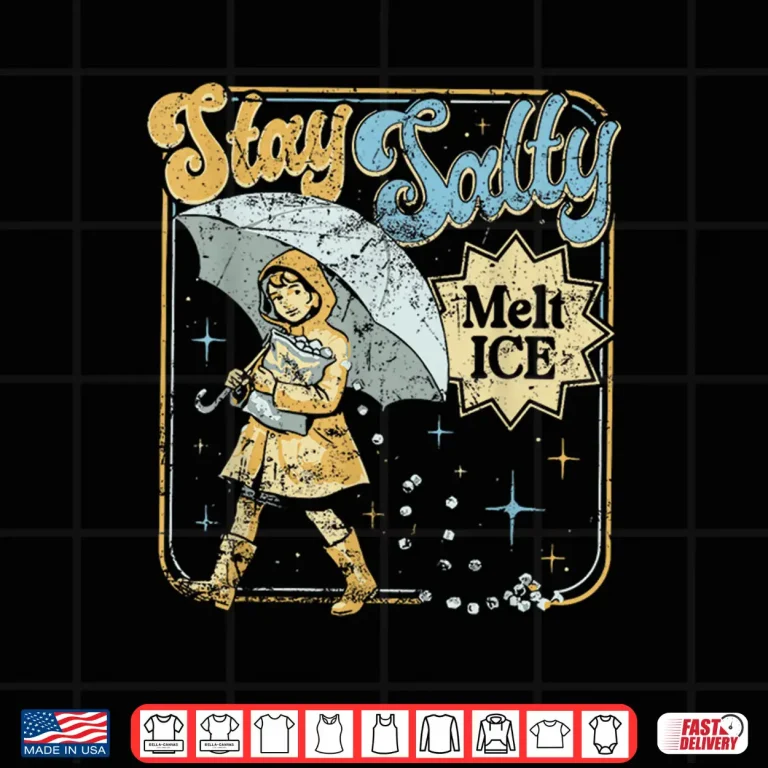 Design Stay Melt Ice Salty Political Retro Shirt