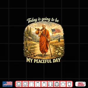 Design Today Is Going To Be My Peaceful Day Shirt