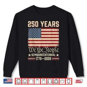 Usa 250Th Anniversary Patriotic Shirt 2 Sweatshirt USA 250th Anniversary Patriotic Shirt