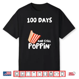 100 Days Of School Popcorn Diy 100 Days And Still Popping Shirt