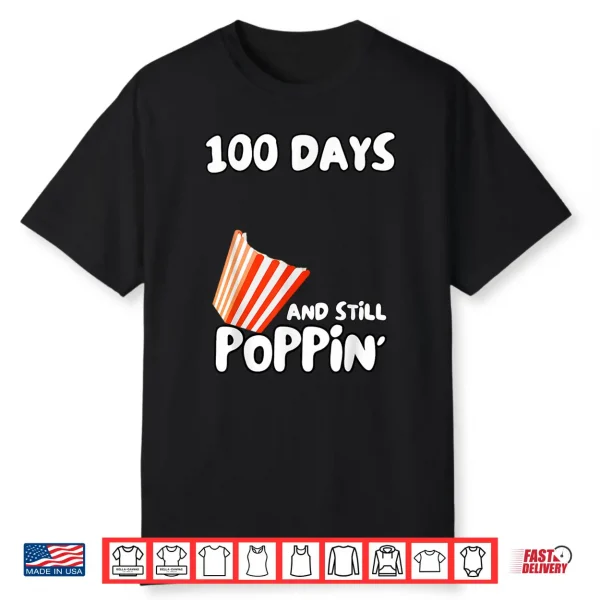 100 Days Of School Popcorn Diy 100 Days And Still Popping Shirt