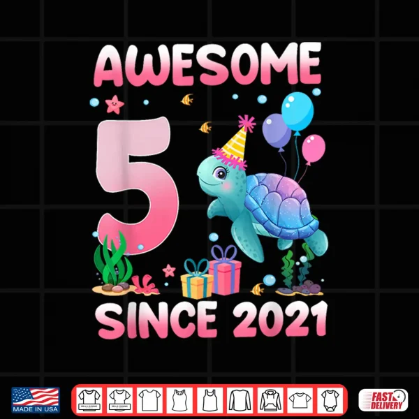Design Awesome Since 2021 5 Year Old Birthday Sea Turtle Lover Shirt
