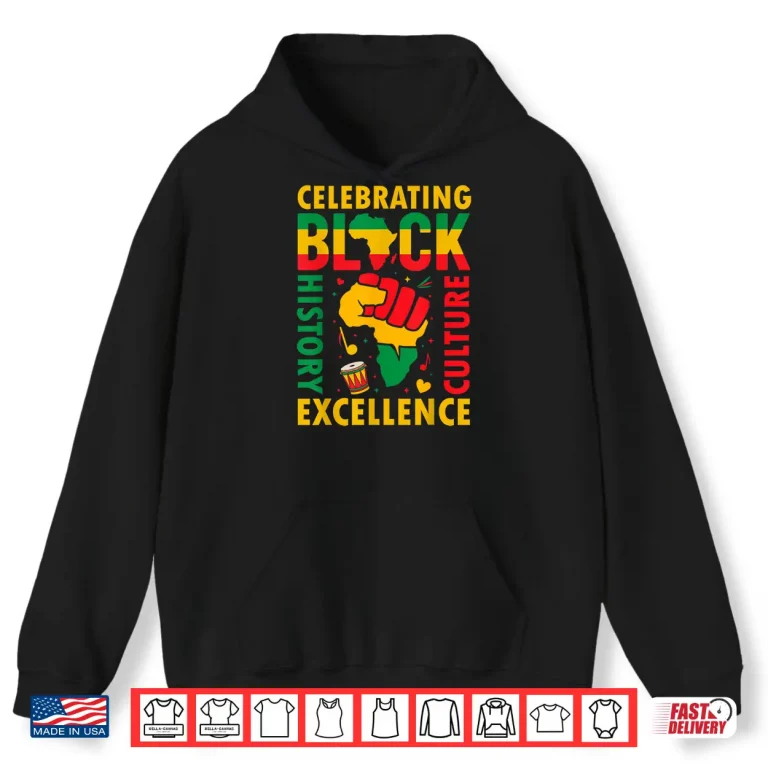 Hoodie Celebrating Black History Month African American History Shirt