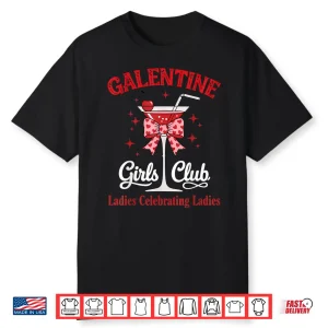 Galentine Girls Club Ladies Celebrating Ladies Shirt