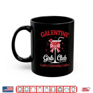 Mug Galentine Girls Club Ladies Celebrating Ladies Shirt