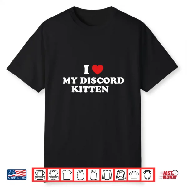 I Love My Discord Kitten Funny Quote Shirt