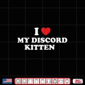 Design I Love My Discord Kitten Funny Quote Shirt