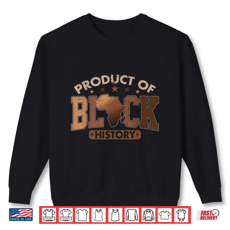 Sweatshirt Product Of Black History Shirts Men Women Kids Black Pride Shirt
