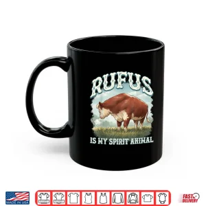 Mug The Bull Rufus Is My Spirit Animal Shirt