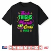 Thick Thighs Mardi Gras Vibes Fleur De Lis Mardi Gras Vibes Shirt