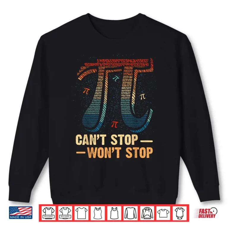 Sweatshirt Vintage CanT Stop Pi WonT Stop Math Pi Day Funny Maths Shirt