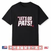 Let’S Go For Patriots Men Women Sport Shirt