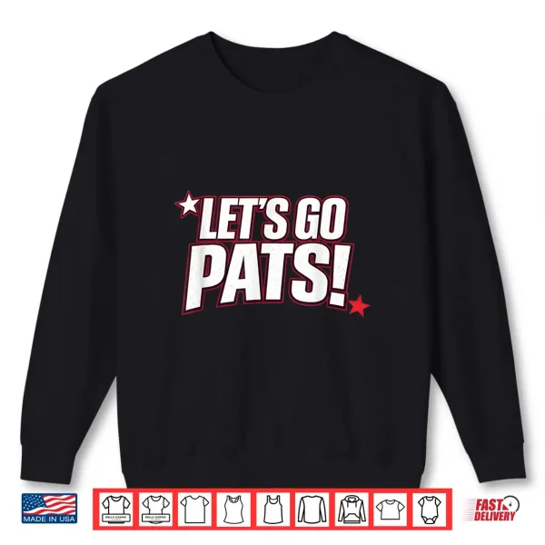 Sweatshirt LetS Go For Patriots Men Women Sport Shirt