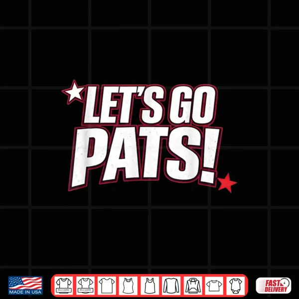 Design LetS Go For Patriots Men Women Sport Shirt