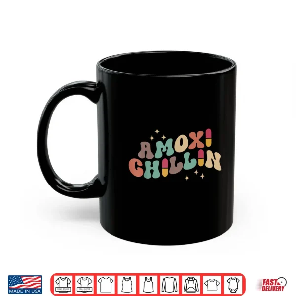 Mug Amoxi Chillin Funny Pharmacy Humor Pharmacists Students Shirt
