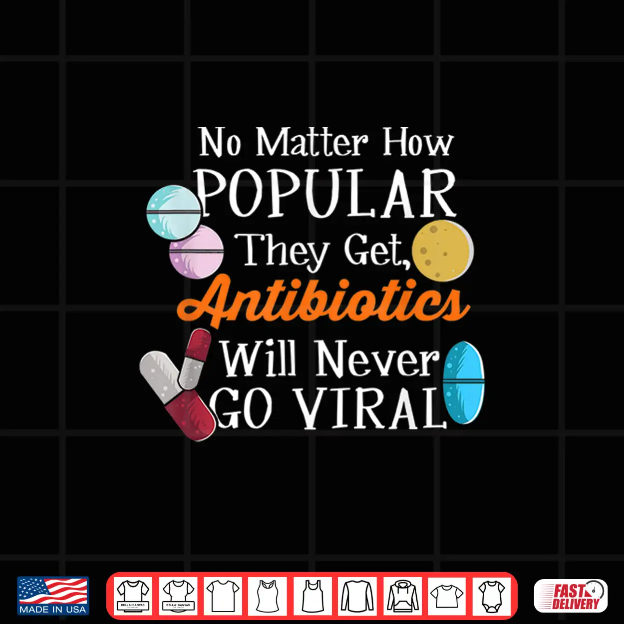 Antibiotics Will Never Go Viral Funny Pharmacists Shirt Antibiotics Will Never Go Viral Funny Pharmacists Shirt