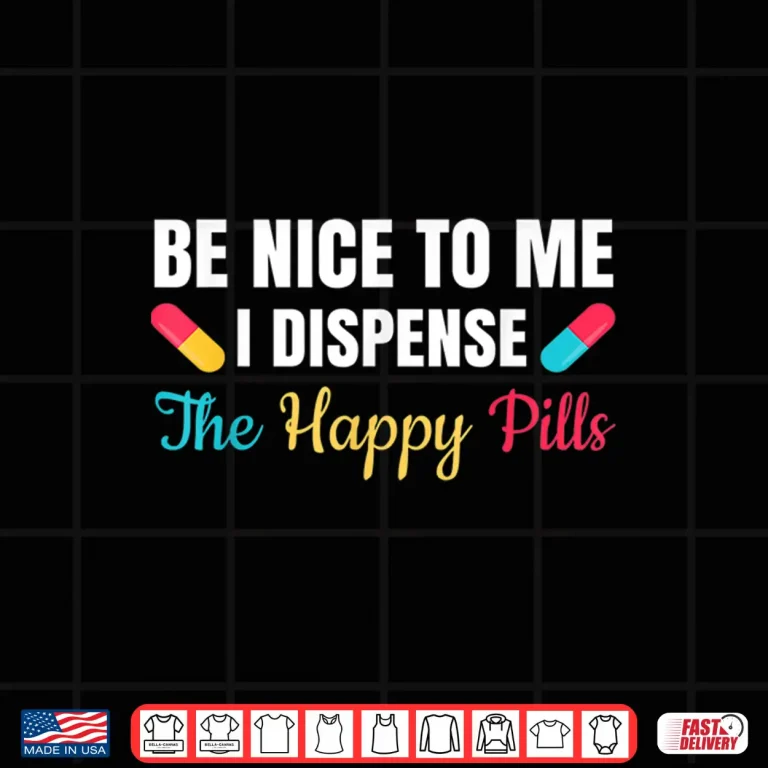 Design Be Nice To Me Shirt For A Pharmacist Shirt