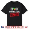 Black History Month Pharmacists Matter African American Shirt