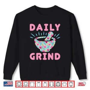 Sweatshirt Daily Grind Funny Pharmacy Pestle And Mortar Pharmacist Shirt