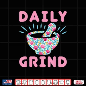 Design Daily Grind Funny Pharmacy Pestle And Mortar Pharmacist Shirt