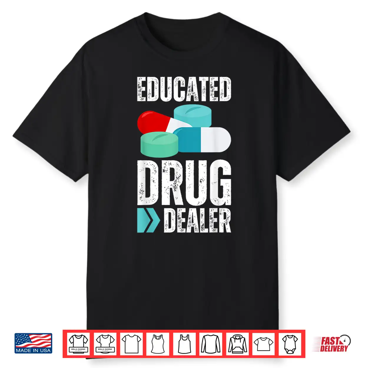 Educated Drug Dealer Pharmacist Legal Drugs Dealers Pharmacy Shirt Educated Drug Dealer Pharmacist Legal Drugs Dealers Pharmacy Shirt