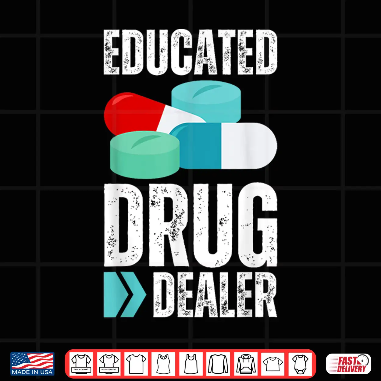 Educated Drug Dealer Pharmacist Legal Drugs Dealers Pharmacy Shirt Educated Drug Dealer Pharmacist Legal Drugs Dealers Pharmacy Shirt
