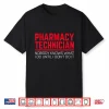 Funny Cpht Pharmacy Technician Nobody Knows Pharmacists Shirt