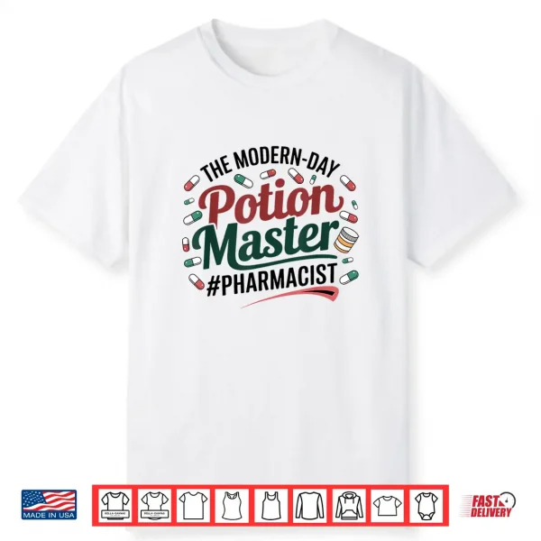 Funny Pharmacist The Modern Day Potion Master Pharmacy Gag Shirt
