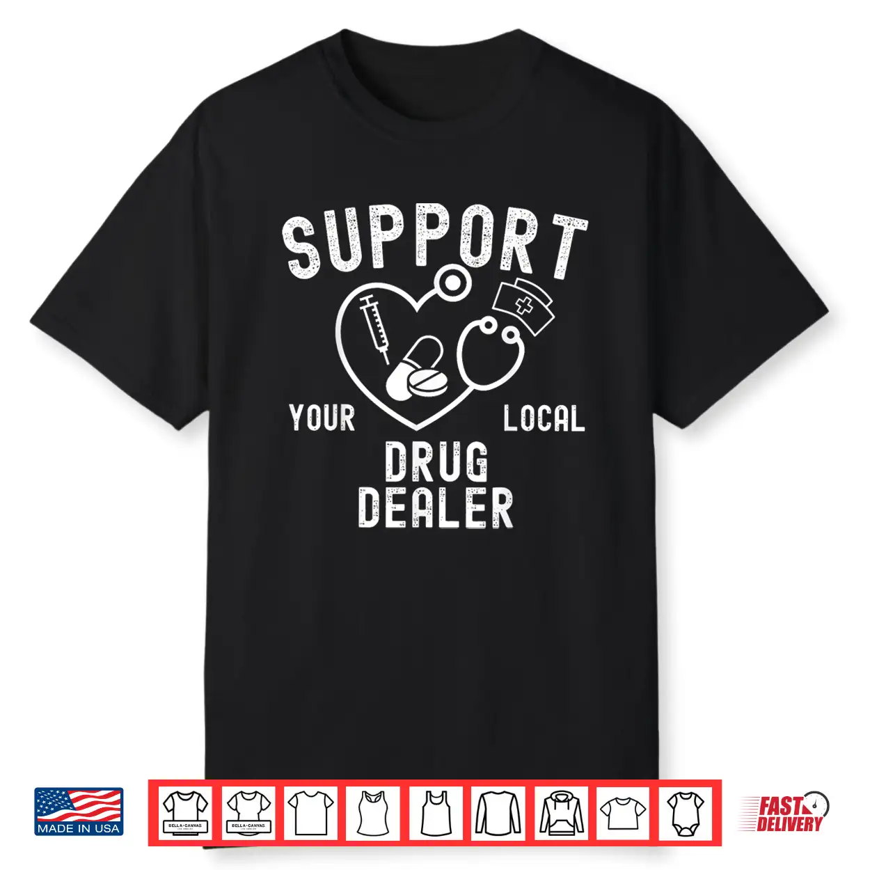 Funny Pharmacists Support Your Local Drug Dealer Nursing Shirt Funny Pharmacists Support Your Local Drug Dealer Nursing Shirt