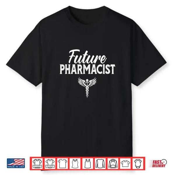 Future Pharmacist Pharmacy Job Apothecary Sayings Shirt