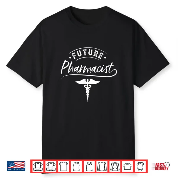 Future Pharmacist Sayings Apothecary Job Pharmacy Shirt
