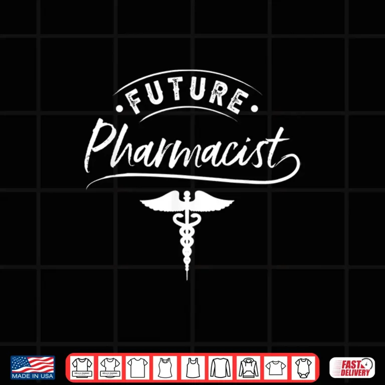 Design Future Pharmacist Sayings Apothecary Job Pharmacy Shirt